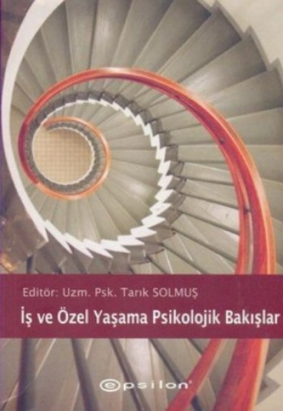 İş ve Özel Yaşama Psikolojik Bakışlar İş ve Özel Yaşama Psikolojik Bakışlar
