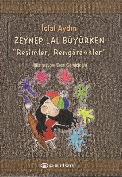 Resimler Rengarenkler Zeynep Lal Büyürken Resimler Rengarenkler Zeynep Lal Büyürken