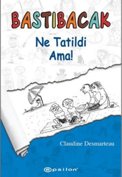 Bastıbacak / Ne Tatildi Ama! Bastıbacak / Ne Tatildi Ama!