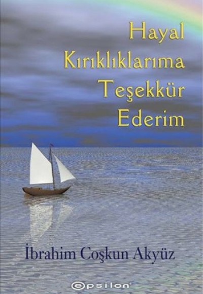 Hayal Kırıklıklarıma Teşekkür Ederim Hayal Kırıklıklarıma Teşekkür Ederim