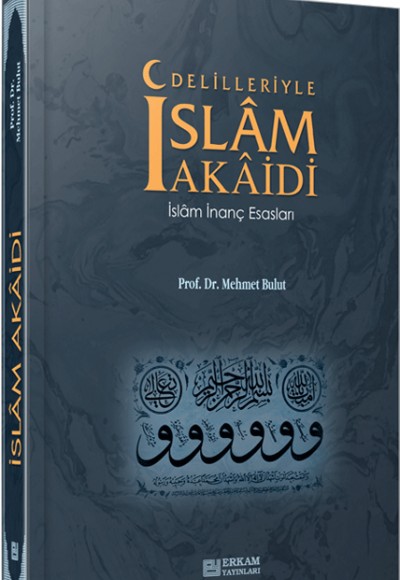 Delilleriyle İslam Akaidi  İslam İnanç Esasları
