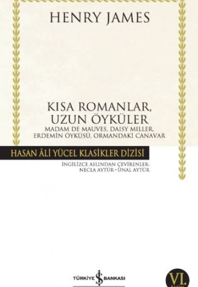 Kısa Romanlar, Uzun Öyküler - Hasan Ali Yücel Klasikleri Kısa Romanlar, Uzun Öyküler - Hasan Ali Yücel Klasikleri