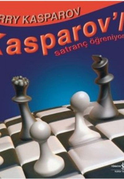 Kasparovla Satranç Öğreniyorum Kasparovla Satranç Öğreniyorum