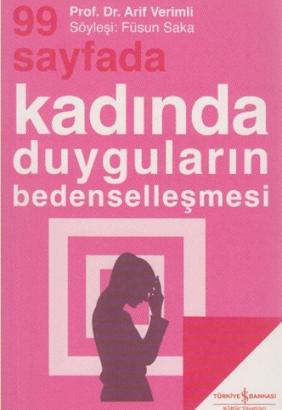 99 Sayfada Kadında Duyguların Bedenselleşmesi 99 Sayfada Kadında Duyguların Bedenselleşmesi