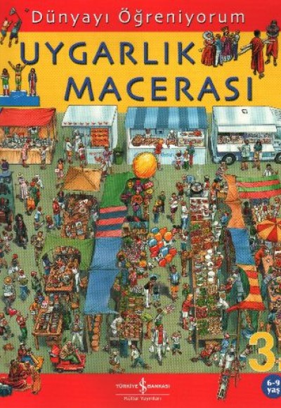 Dünyayı Öğreniyorum - Uygarlık Macerası Dünyayı Öğreniyorum - Uygarlık Macerası