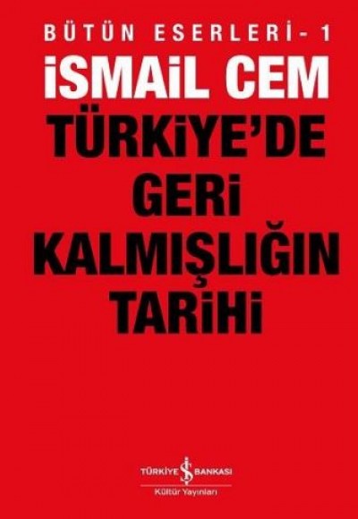 Türkiye’de Geri Kalmışlığın Tarihi Türkiye’de Geri Kalmışlığın Tarihi