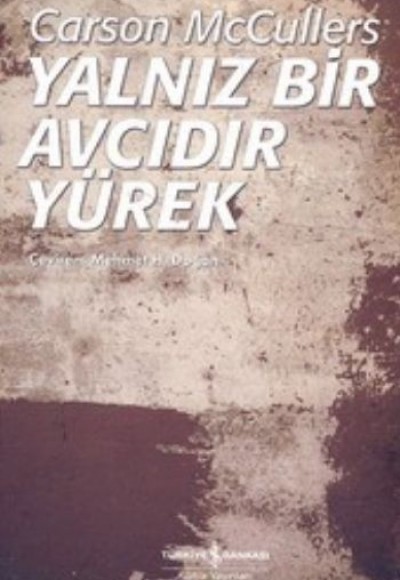 Yalnız Bir Avcıdır Yürek Yalnız Bir Avcıdır Yürek