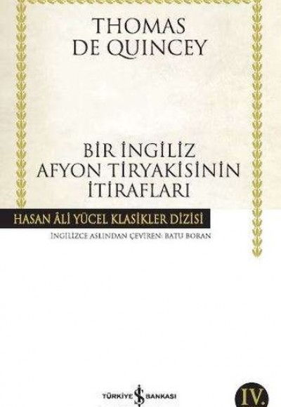 Bir İngiliz Afyon Tiryakisinin İtirafları - Hasan Ali Yücel Klasikleri Bir İngiliz Afyon Tiryakisinin İtirafları - Hasan Ali Yücel Klasikleri