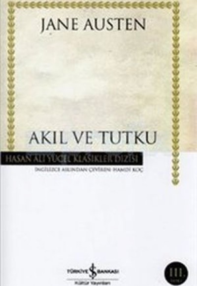 Akıl ve Tutku - Hasan Ali Yücel Klasikleri (Ciltli) Akıl ve Tutku - Hasan Ali Yücel Klasikleri (Ciltli)