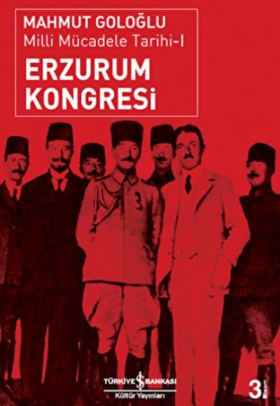 Erzurum Kongresi - Milli Mücadale Tarihi -1 Erzurum Kongresi - Milli Mücadale Tarihi -1