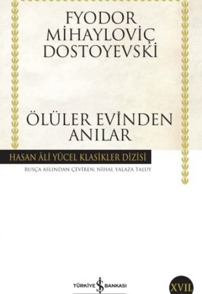 Ölüler Evinden Anılar - Hasan Ali Yücel Klasikleri Ölüler Evinden Anılar - Hasan Ali Yücel Klasikleri