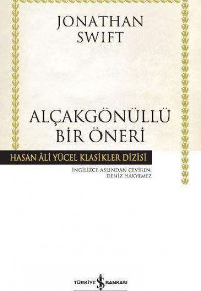 Alçakgönüllü Bir Öneri - Hasan Ali Yücel Klasikleri Alçakgönüllü Bir Öneri - Hasan Ali Yücel Klasikleri