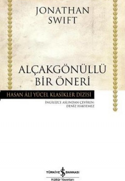 Alçakgönüllü Bir Öneri - Hasan Ali Yücel Klasikleri (Ciltli) Alçakgönüllü Bir Öneri - Hasan Ali Yücel Klasikleri (Ciltli)