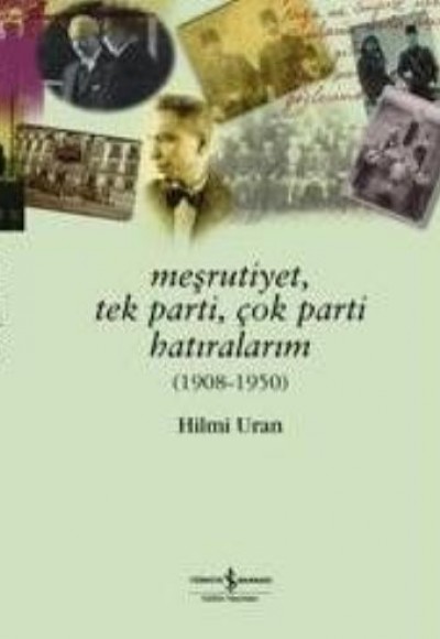 Meşrutiyet Tek Parti Çok Parti Hatıralarım Meşrutiyet Tek Parti Çok Parti Hatıralarım