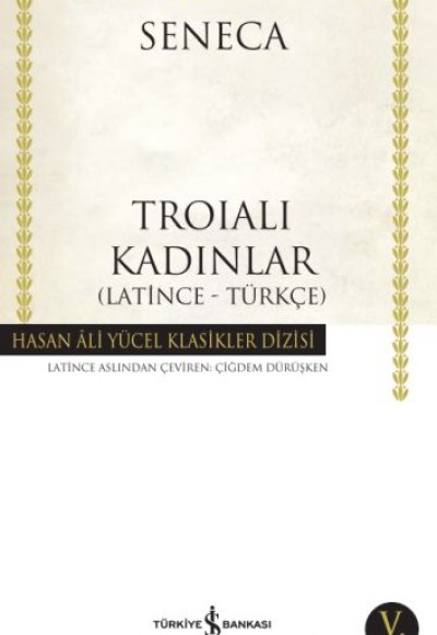 Troialı Kadınlar - Hasan Ali Yücel Klasikleri Troialı Kadınlar - Hasan Ali Yücel Klasikleri