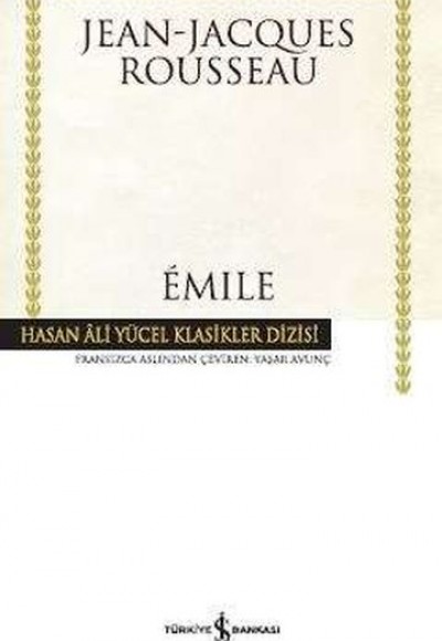 Emile - Hasan Ali Yücel Klasikleri (Ciltli) Emile - Hasan Ali Yücel Klasikleri (Ciltli)