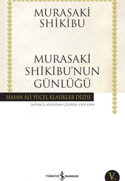 Murasaki Shikibu’nun Günlüğü - Hasan Ali Yücel Klasikleri Murasaki Shikibu’nun Günlüğü - Hasan Ali Yücel Klasikleri