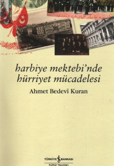 Harbiye Mektebi'nde Hürriyet Mücadelesi Harbiye Mektebi'nde Hürriyet Mücadelesi
