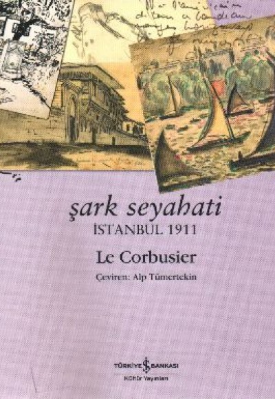 Şark Seyahati - İstanbul 1911 Şark Seyahati - İstanbul 1911