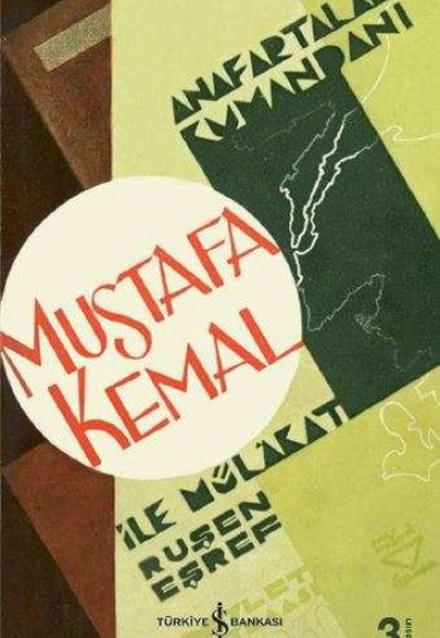 Anafartalar Kumandanı Mustafa Kemal İle Mülâkat Anafartalar Kumandanı Mustafa Kemal İle Mülâkat
