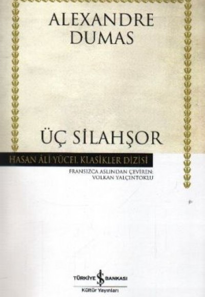 Üç Silahşör - Hasan Ali Yücel Klasikleri (Ciltli) Üç Silahşör - Hasan Ali Yücel Klasikleri (Ciltli)