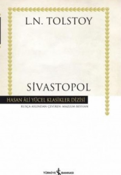Sivastopol - Hasan Ali Yücel Klasikleri (Ciltli) Sivastopol - Hasan Ali Yücel Klasikleri (Ciltli)