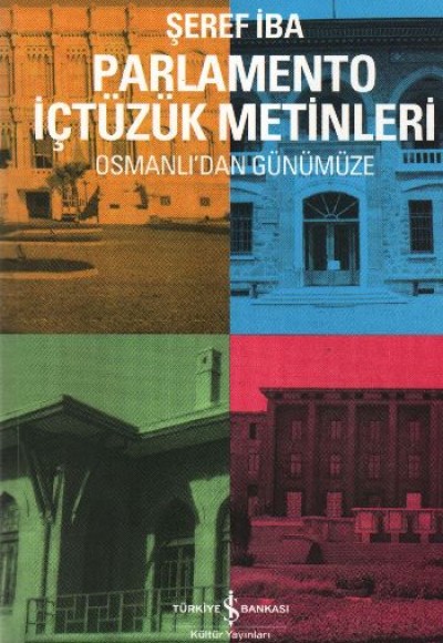 Parlamento İçtüzük Metinleri Osmanlı'dan Günümüze Parlamento İçtüzük Metinleri Osmanlı'dan Günümüze