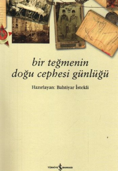Bir Teğmenin Doğu Cephesi Günlüğü Bir Teğmenin Doğu Cephesi Günlüğü