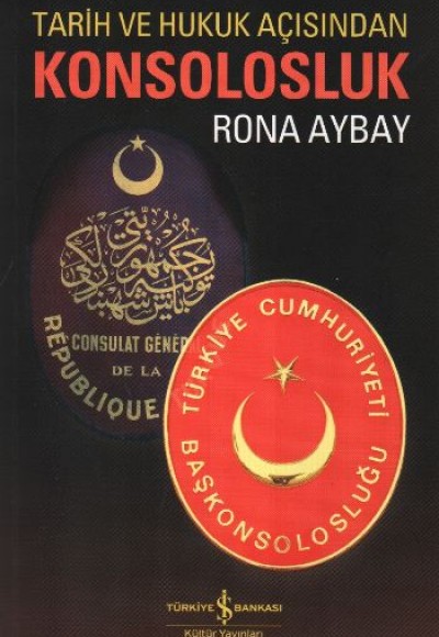 Tarih ve Hukuk Açısından Konsolosluk Tarih ve Hukuk Açısından Konsolosluk