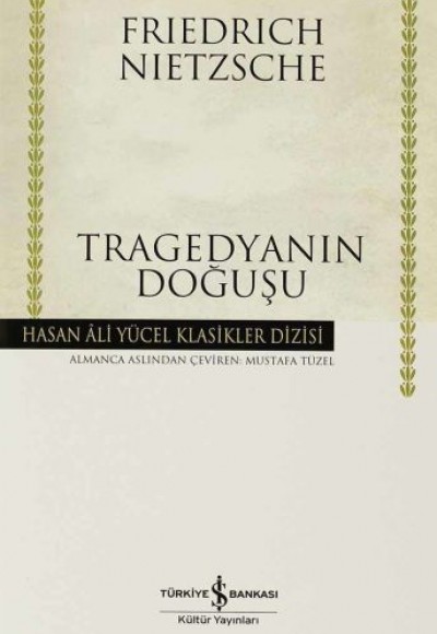Tragedyanın Doğuşu - Hasan Ali Yücel Klasikleri (Ciltli) Tragedyanın Doğuşu - Hasan Ali Yücel Klasikleri (Ciltli)