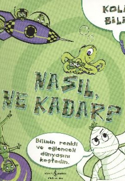 Kolay Bilim - Nasıl Ne Kadar? Kolay Bilim - Nasıl Ne Kadar?