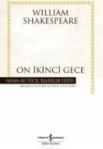 On İkinci Gece - Hasan Ali Yücel Klasikleri (Ciltli) On İkinci Gece - Hasan Ali Yücel Klasikleri (Ciltli)