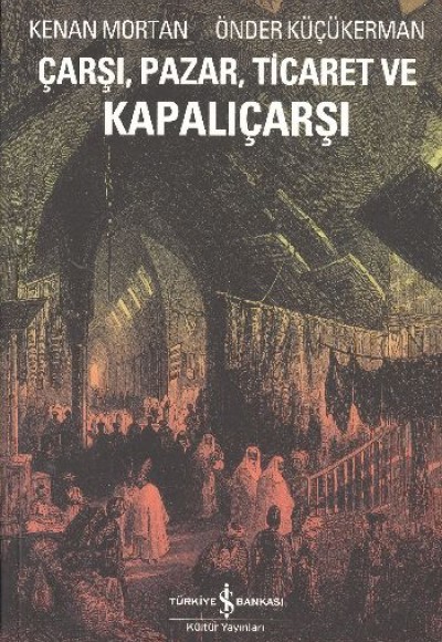 Çarşı, Pazar, Ticaret ve Kapalıçarşı Çarşı, Pazar, Ticaret ve Kapalıçarşı