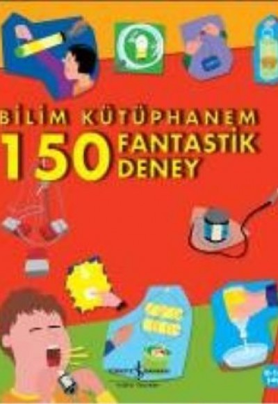 Bilim Kütüphanem 150 Fantastik Deney Bilim Kütüphanem 150 Fantastik Deney