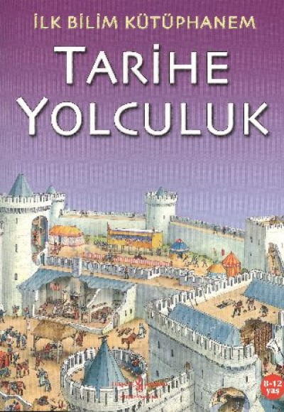 İlk Bilim Kütüphanem - Tarihe Yolculuk İlk Bilim Kütüphanem - Tarihe Yolculuk