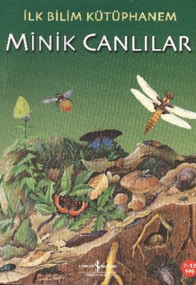 İlk Bilim Kütüphanem - Minik Canlılar İlk Bilim Kütüphanem - Minik Canlılar