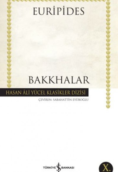 Bakkhalar - Hasan Ali Yücel Klasikleri Bakkhalar - Hasan Ali Yücel Klasikleri