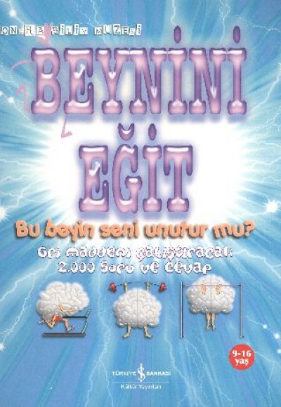 Beynini Eğit Bu Beyin Seni Unutur mu? Beynini Eğit Bu Beyin Seni Unutur mu?