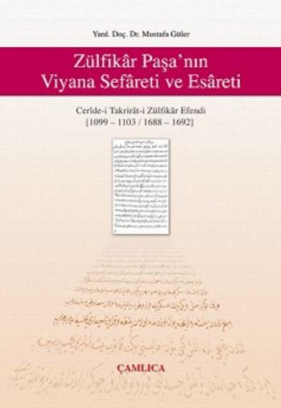 Zülfikar Paşa'nın Viyana Sefareti ve Esareti Zülfikar Paşa'nın Viyana Sefareti ve Esareti