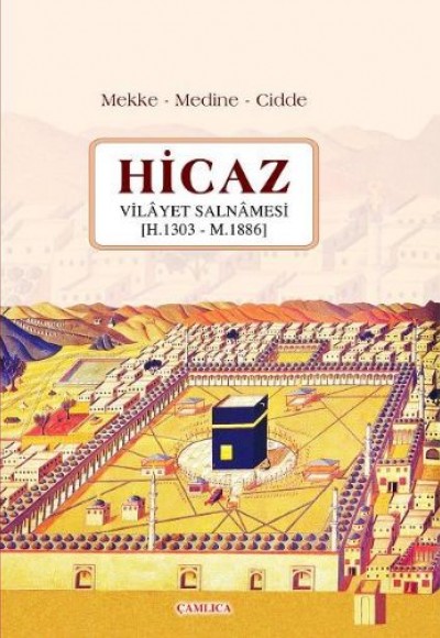 Hicaz Vilayet Salnamesi (H. 1303 - M. 1886) Hicaz Vilayet Salnamesi (H. 1303 - M. 1886)