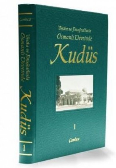 Vesika ve Fotoğraflarla Osmanlı Devrinde Kudüs - 1 Vesika ve Fotoğraflarla Osmanlı Devrinde Kudüs - 1