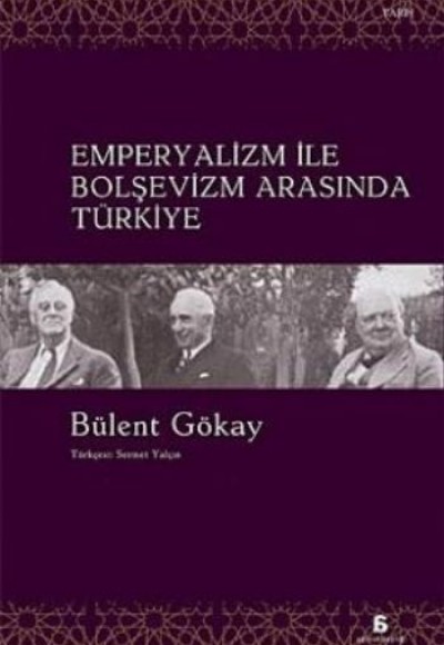 Emperyalizm İle Bolşevizm Arasında Türkiye Emperyalizm İle Bolşevizm Arasında Türkiye
