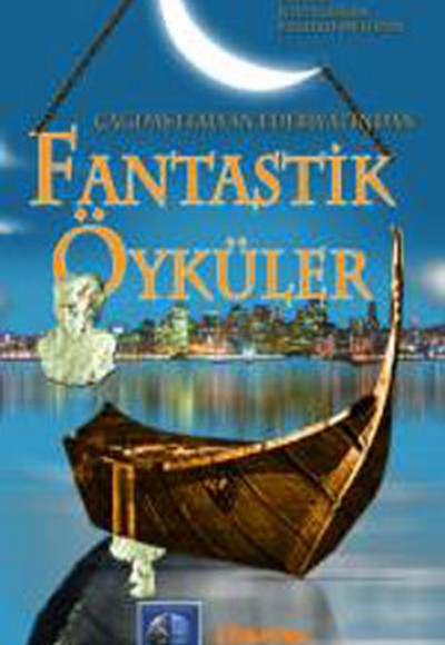 Çağdaş İtalyan Edebiyatından Fantastik Öyküler Çağdaş İtalyan Edebiyatından Fantastik Öyküler