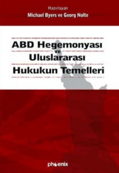 ABD Hegemonyası ve Uluslararası Hukukun Temelleri ABD Hegemonyası ve Uluslararası Hukukun Temelleri