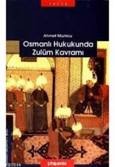 Osmanlı Hukukunda Zulüm Kavramı Osmanlı Hukukunda Zulüm Kavramı
