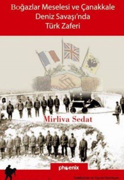 Boğazlar Meselesi ve Çanakkale Deniz Savaşı'nda Türk Zaferi Boğazlar Meselesi ve Çanakkale Deniz Savaşı'nda Türk Zaferi