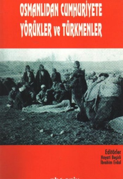 Osmanlı'dan Cumhuriyete Yörükler Osmanlı'dan Cumhuriyete Yörükler
