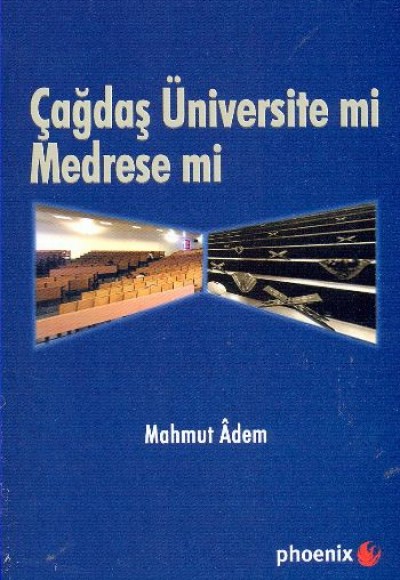 Çağdaş Üniversite mi Medrese mi Çağdaş Üniversite mi Medrese mi