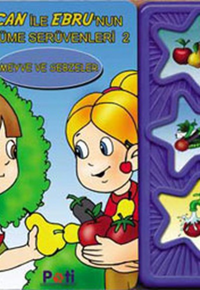 Ebru ve Ercanın Büyüme Serüvenleri 2 Meyve ve Sebzeler Ebru ve Ercanın Büyüme Serüvenleri 2 Meyve ve Sebzeler