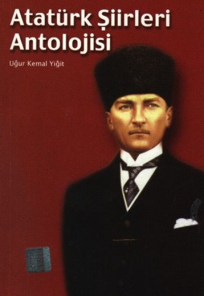 Atatürk Şiirleri Antolojisi Atatürk Şiirleri Antolojisi